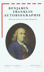 Cover of: Autobiographie. by Benjamin Franklin, Horatio Hastings Weld, Charles W. Eliot, James Zimmerhoff, Charles Eliot, Benjamin Franklin