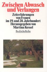 Cover of: Zwischen Abwasch und Verlangen. Zeiterfahrungen von Frauen im 19. und 20. Jahrhundert.