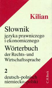 Cover of: Wörterbuch der Rechts- und Wirtschaftssprache, 2 Bde. Tl. 2, Deutsch-Polnisch by Alina Kilian, Götz Hanckel