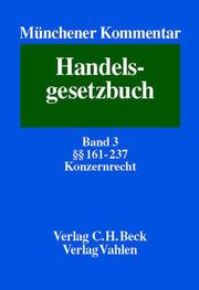 Cover of: Münchener Kommentar zum Handelsgesetzbuch, 7 Bde. u. Erg.-Bd., Bd.3, Zweites Buch, Handelsgesellschaften und stille Gesellschaft, Zweiter Abschnitt, Kommanditgesellschaft, Dritter Abschnitt