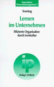 Cover of: Lernen im Unternehmen. Effiziente Organisation durch Lernkultur.