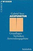 Cover of: Akupunktur. Grundlagen, Techniken, Anwendungsgebiete. by Gabriel Stux