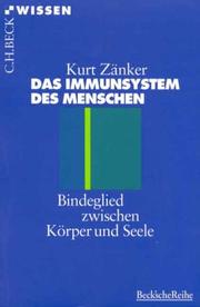 Cover of: Das Immunsystem des Menschen. Bindeglied zwischen Körper und Seele. by Kurt Zänker