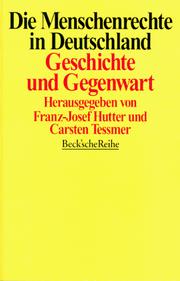 Cover of: Die Menschenrechte in Deutschland. Geschichte und Gegenwart. by Franz-Josef Hutter, Carsten. Tessmer