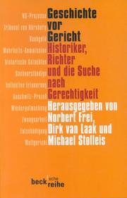 Cover of: Geschichte vor Gericht. Historiker, Richter und die Suche nach Gerechtigkeit. by Norbert Frei, Dirk van Laak, Michael Stolleis
