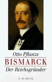 Cover of: Bismarck, 2 Bde., Ln, Bd.1, Der Reichsgründer by Otto Pflanze