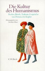 Cover of: Die Kultur des Humanismus. Reden, Briefe, Traktate, Gespräche von Petrarca bis Kepler. by Nicolette Mout