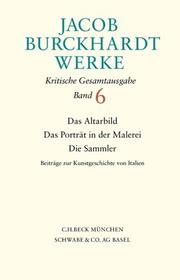 Cover of: Werke, 27 Bde., Bd.6, Das Altarbild, Das Porträt in der Malerei, Die Sammler
