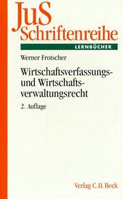 Cover of: Wirtschaftsverfassungs- und Wirtschaftsverwaltungsrecht. Eine systematische Einführung anhand von Grundfällen.