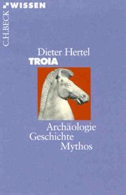 Cover of: Troia. Archäologie, Geschichte, Mythos.