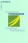 Cover of: Vegetarismus. Grundlagen, Vorteile, Risiken. by Claus Leitzmann, Markus Keller, Andreas Hahn