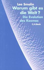 Cover of: Warum gibt es die Welt? Die Evolution des Kosmos. by Lee Smolin