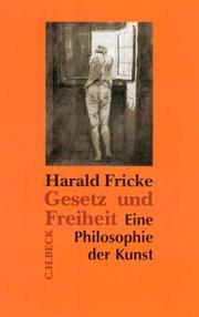 Cover of: Gesetz und Freiheit. Eine Philosophie der Kunst. by Harald Fricke
