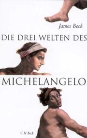 Cover of: Die drei Welten des Michelangelo. by James H. Beck