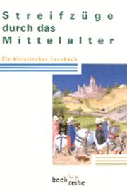 Cover of: Streifzüge durch das Mittelalter. Ein historisches Lesebuch.