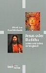 Cover of: Jesus oder Buddha. Leben und Lehre im Vergleich.