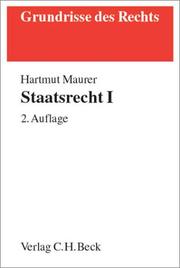 Cover of: Staatsrecht 1. Grundlagen, Verfassungsorgane, Staatsfunktionen. by Hartmut Maurer