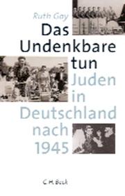 Cover of: Das Undenkbare tun. Juden in Deutschland nach 1945.