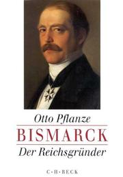 Cover of: Bismarck, 2 Bde., Kt, Bd.1, Der Reichsgründer