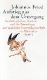 Cover of: Aufstieg aus dem Untergang. by Johannes Fried