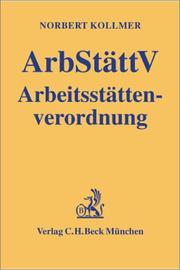 Cover of: Arbeitsstättenverordnung. ArbStättV.