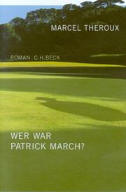 Cover of: Wer war Patrick March? by Marcel Theroux, Ulrike Wasel, Klaus Timmermann