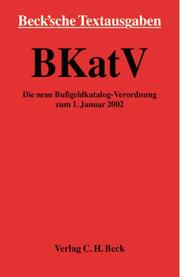 Cover of: Bußgeldkatalog 2002. Bußgeldkatalog- Verordnung- BKatV zum 1. Januar 2002.