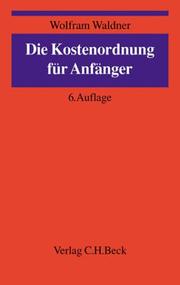 Cover of: Die Kostenordnung für Anfänger. Eine Einführung in das Notarkostenrecht.