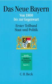 Cover of: Das Neue Bayern. Von 1800 bis zur Gegenwart. Staat und Politik. (Bd. 4/1)