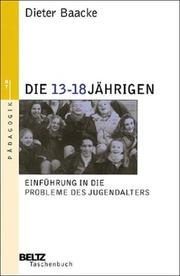 Cover of: Die 13- bis 18jährigen by Dieter Baacke