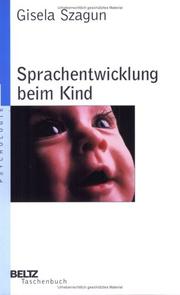 Sprachentwicklung beim Kind by Gisela Szagun