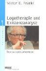 Cover of: Logotherapie und Existenzanalyse. Texte aus sechs Jahrzehnten.