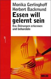 Cover of: Essen will gelernt sein by Monika Gerlinghoff, Herbert Backmund, Vera Baumer, Bernardette Held
