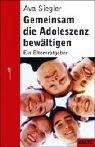 Cover of: Gemeinsam die Adoleszenz bewältigen. Ein Elternratgeber. by Ava Siegler