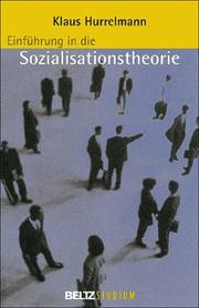 Cover of: Einführung in die Sozialisationstheorie by Klaus Hurrelmann