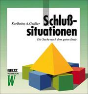 Cover of: Schlußsituationen by Karlheinz A. Geißler