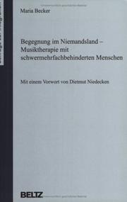 Cover of: Begegnungen im Niemandsland. Musiktherapie mit schwermehrfachbehinderten Menschen. by Maria Becker