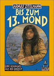 Cover of: Bis zum 13. Mond by Arnulf Zitelmann