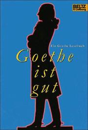 Cover of: Goethe ist gut by Johann Wolfgang von Goethe, Dagmar Matten-Gohdes