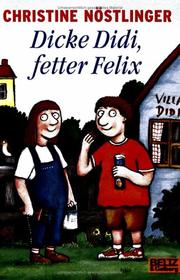 Cover of: Dicke Didi, fetter Felix