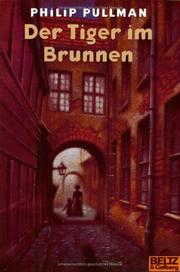 Cover of: Der Tiger im Brunnen by Philip Pullman