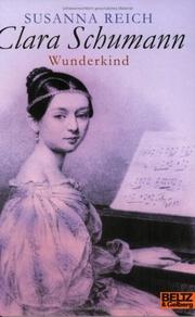 Cover of: Clara Schumann, Wunderkind. Eine Biographie für Kinder.