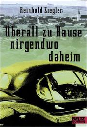 Cover of: Überall zu Hause, nirgendwo daheim by Reinhold Ziegler