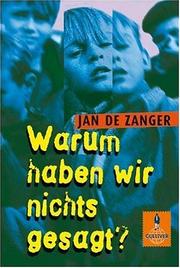 Cover of: Warum haben wir nichts gesagt? by Jan de Zanger