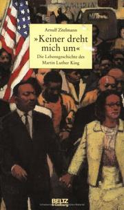 Cover of: Keiner dreht mich um. Die Lebensgeschichte des Martin Luther King.