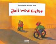 Cover of: Juli wird Erster by Jutta Bauer, Kirsten Boie
