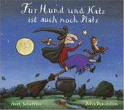 Cover of: Für Hund und Katz ist auch noch Platz by Axel Scheffler, Julia Donaldson