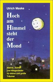 Cover of: Hoch am Himmel steht der Mond by Ulrich Maske