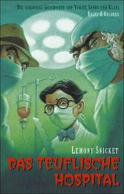 Cover of: Das teuflische Hospital. Die schaurige Geschichte von Violet, Sunny und Klaus 08. by Lemony Snicket