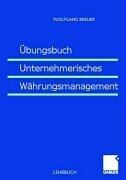 Cover of: Übungsbuch Unternehmerisches Währungsmanagement. by Wolfgang Breuer